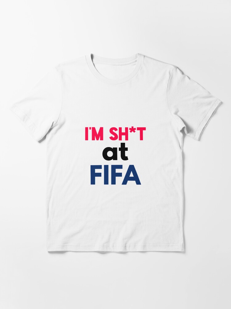 Alternate view of I'm sh*t at FIFA Essential T-Shirt