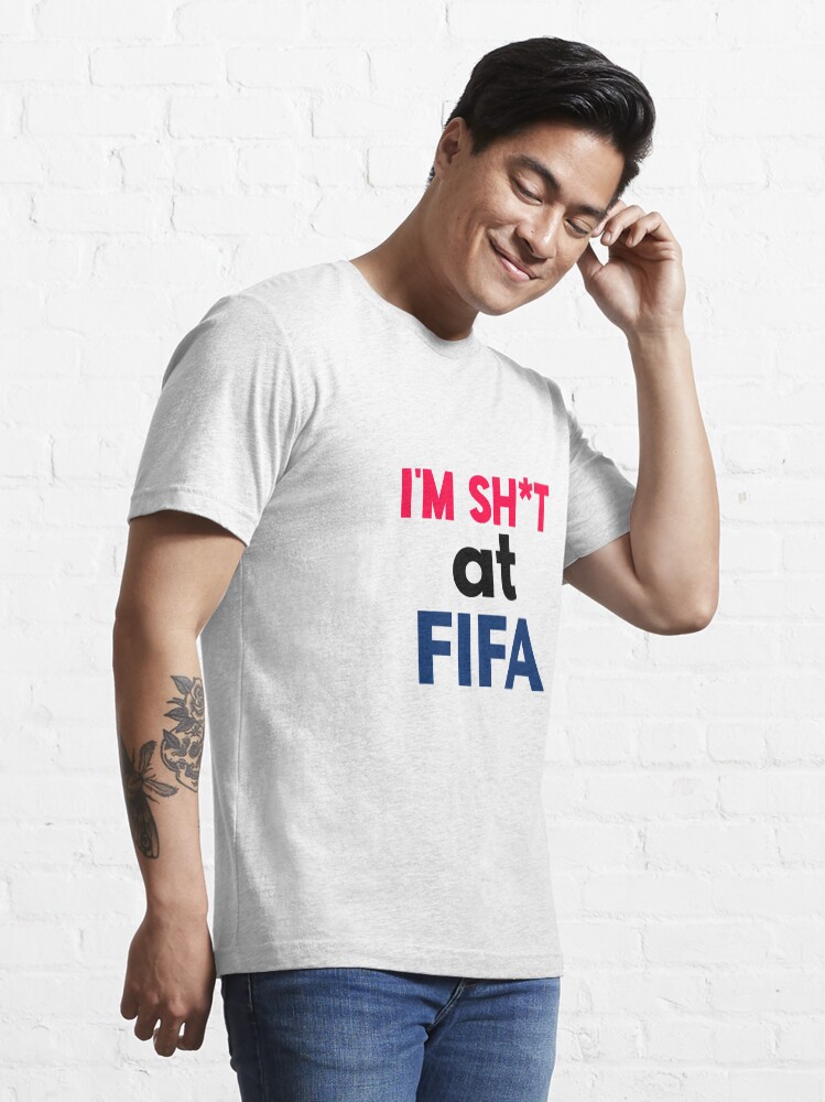 Alternate view of I'm sh*t at FIFA Essential T-Shirt