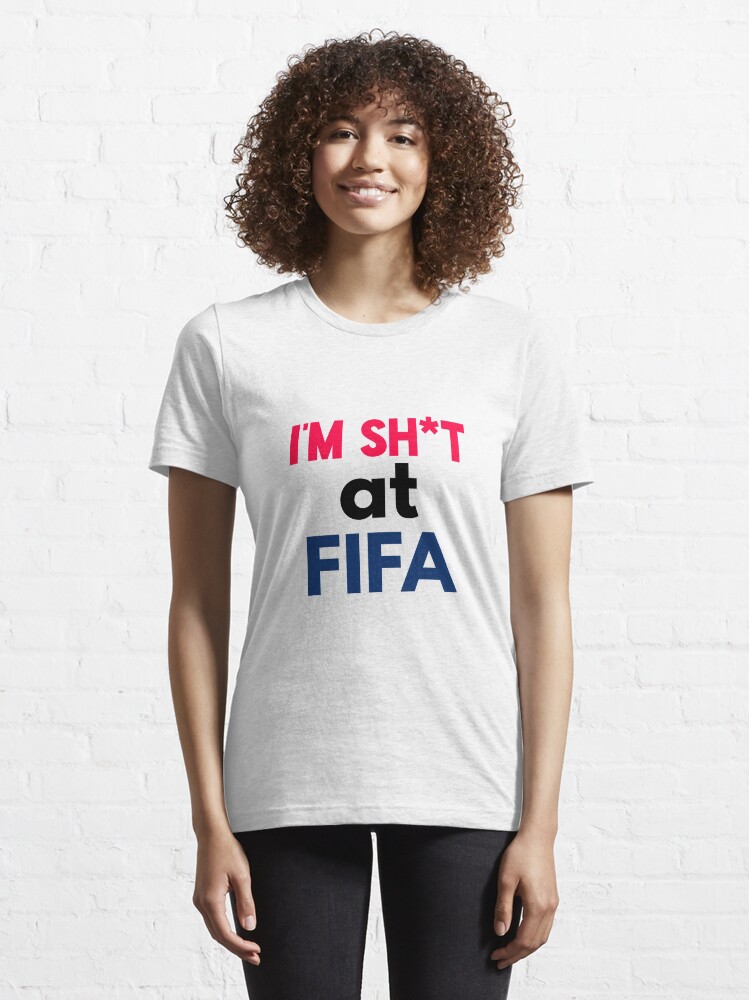 Alternate view of I'm sh*t at FIFA Essential T-Shirt