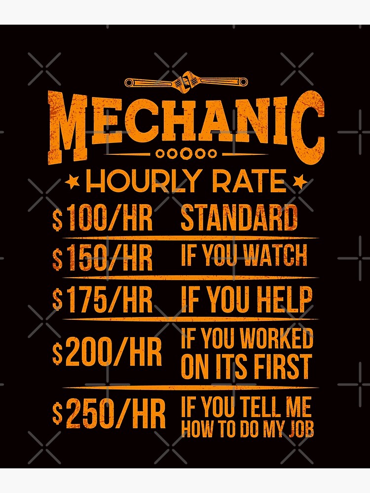 "Funny Mechanic Hourly Rate Mechanics Car Poster for Sale by