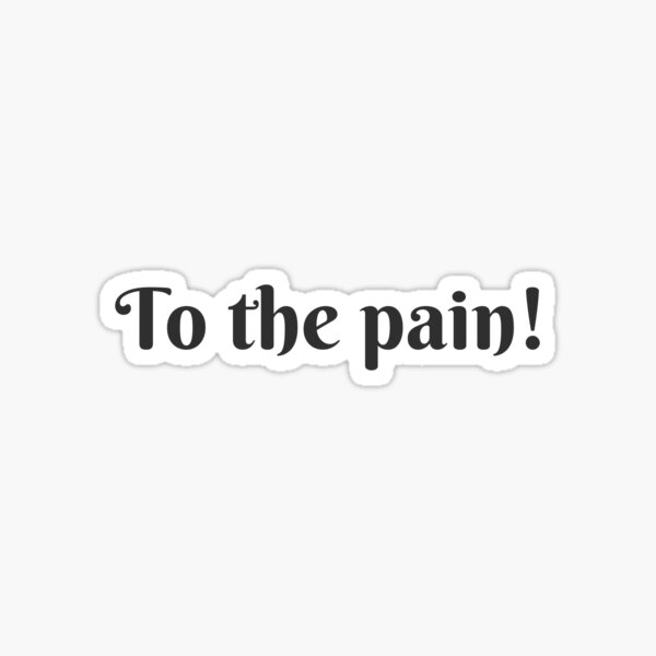 Item preview, To The Pain designed and sold by cobie123270.