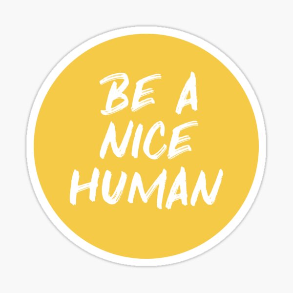 Item preview, Be a Nice Human - Yellow Kindness Quote designed and sold by blueskywhimsy.