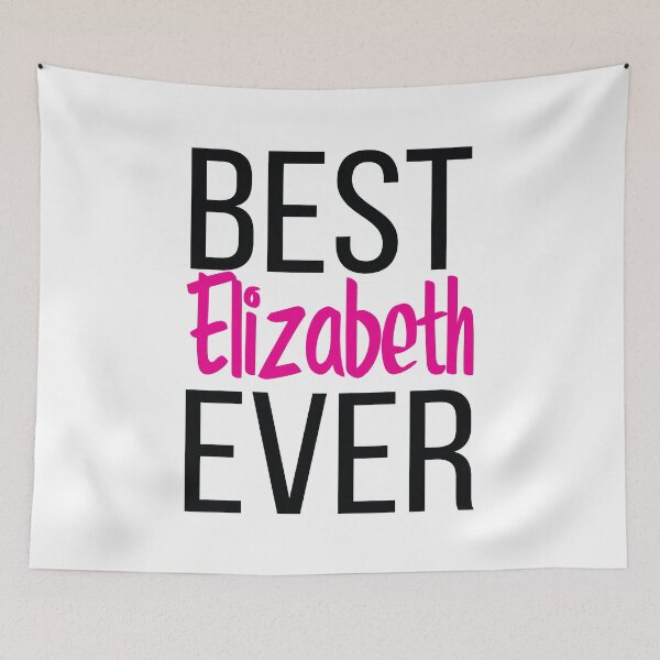 Item preview, Best Elizabeth Ever Elizabeth My Name Is Elizabeth! designed and sold by ProjectX23.