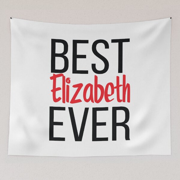 Item preview, Best Elizabeth Ever Elizabeth My Name Is Elizabeth! designed and sold by ProjectX23.