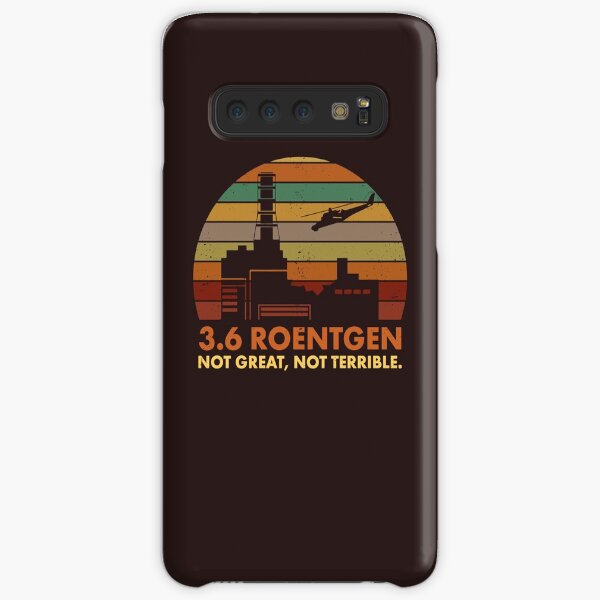 3.6 Roentgen Not Great, Not Terrible Chernobyl Nuclear Power Station Quote Samsung Galaxy Snap Case