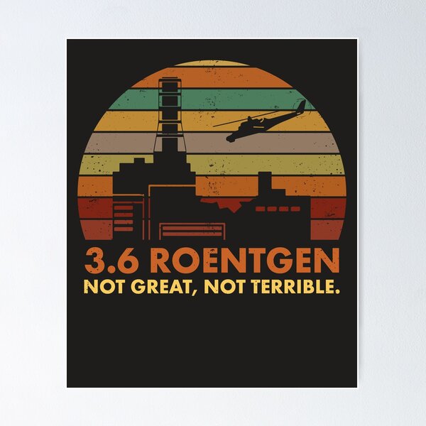 Artikel-Vorschau von 3.6 Röntgen Nicht großartig, nicht schrecklich Zitat zum Kernkraftwerk Tschernobyl, designt und verkauft von elderberry.