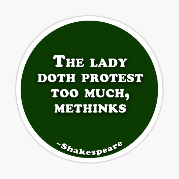 The Lady Doth Protest Too Much Methinks Shakespeare Quote Sticker By Rednready6 Redbubble 4849