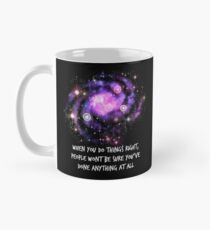 Taza Cuando haces las cosas bien.