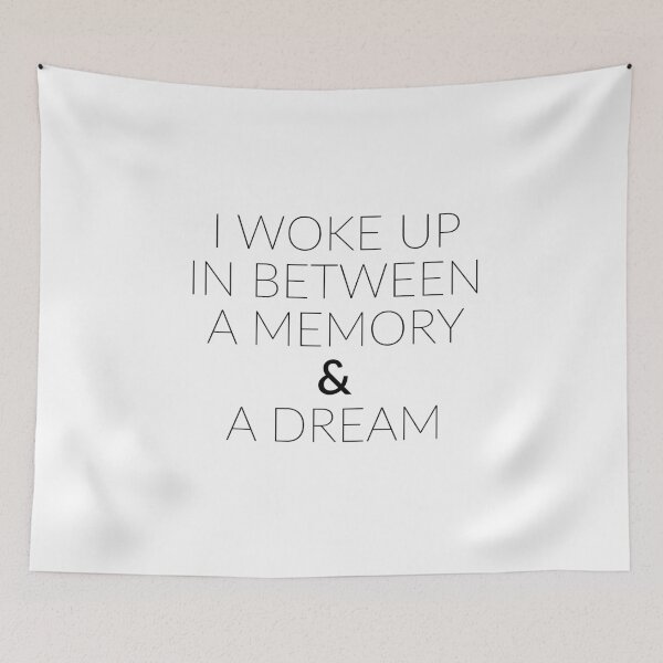 Item preview, I Woke Up in Between a Memory & A Dream designed and sold by Primotees.
