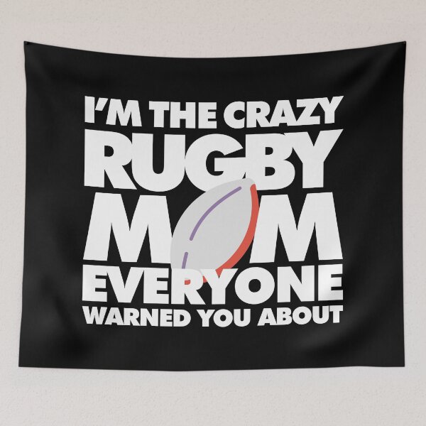 Item preview, Im The Crazy Rugby Mom Everyone Warned you about Funny Saying designed and sold by elhefe.