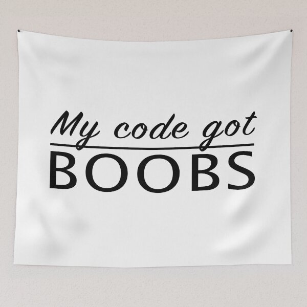 Item preview, My code got boobs designed and sold by KeepOnCoding.
