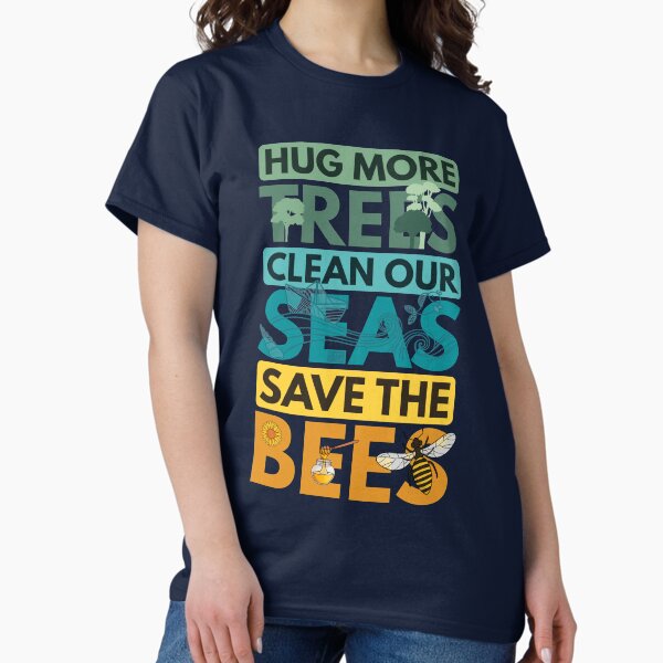 Item preview, HUG TREES TREE CLEAN SEAS SEA SAVE BEES BEE ENVIRONMENTALIST designed and sold by porcodiseno.