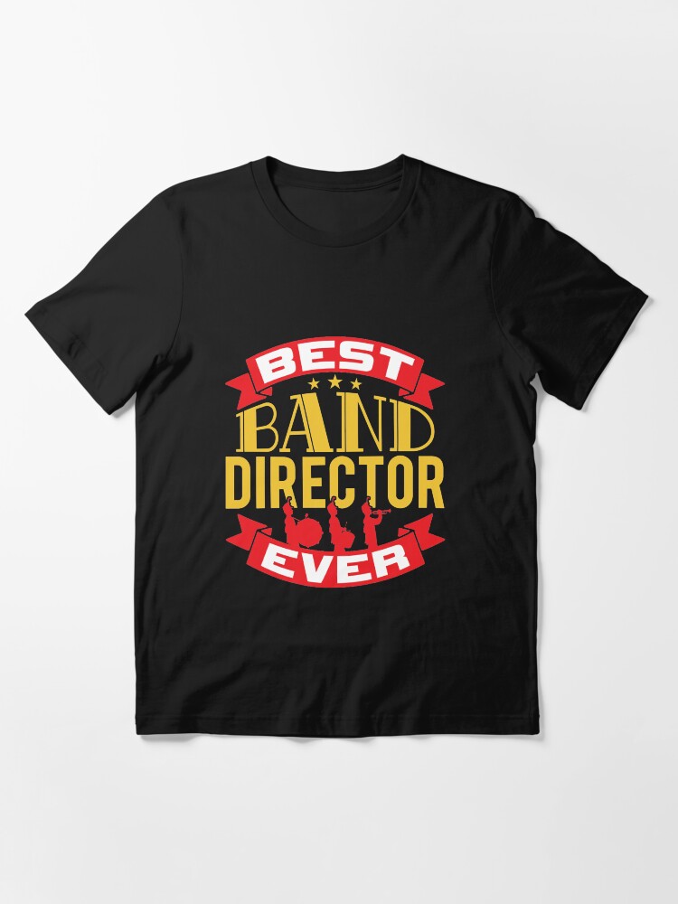 "Best Band Director Ever" Tshirt for Sale by jaygo Redbubble band