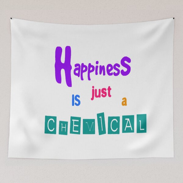 Item preview, Happiness is just a chemical designed and sold by Eclipse35.