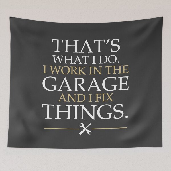 Item preview, I Work In The Garage And I Fix Things designed and sold by kjanedesigns.