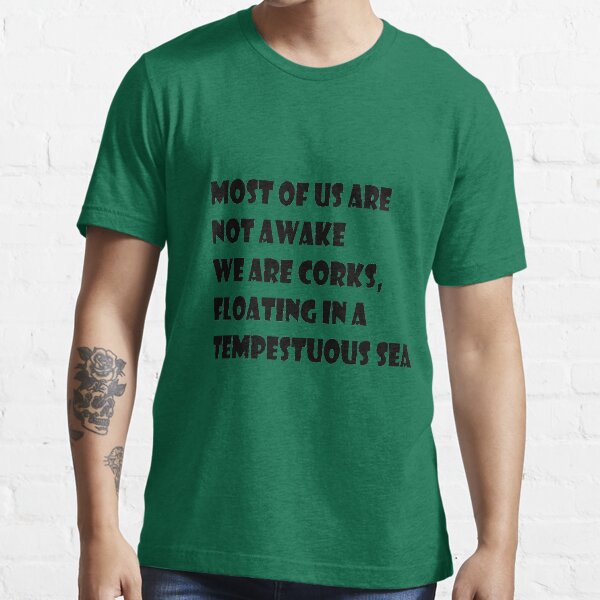 Most of us are not really awake. Essential T-Shirt