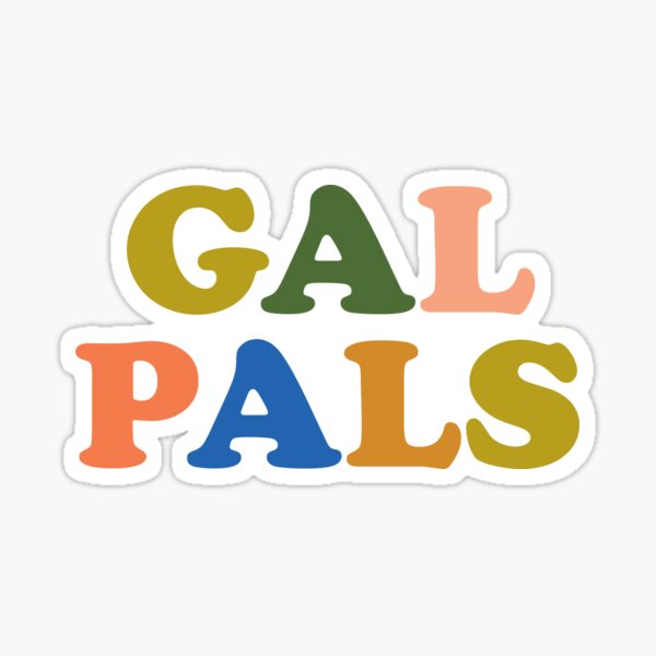 Gal Pals Gifts & Merchandise | Redbubble