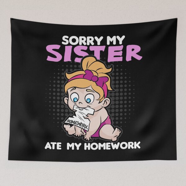 Item preview, SISTER ATE MY HOMEWORK Primary School Student designed and sold by Moonpie90.