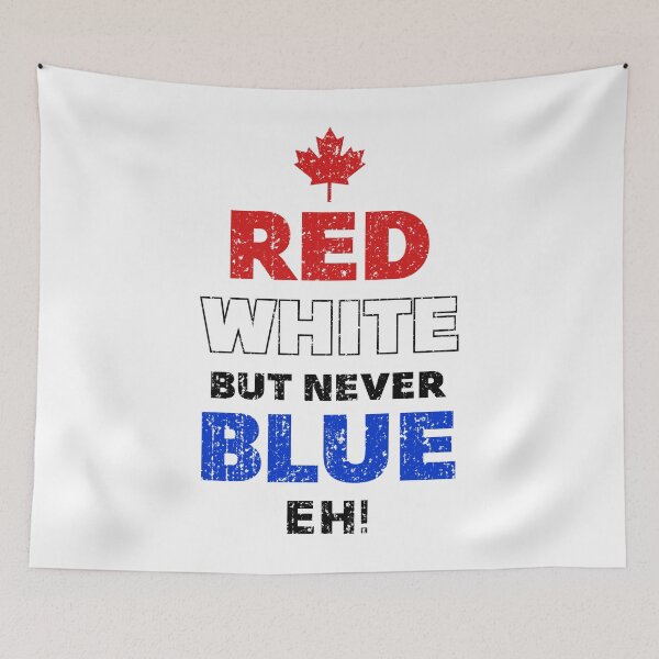 Item preview, Red White but Never Blue Eh! (Worn) [Roufxis-Rb] designed and sold by RoufXis.