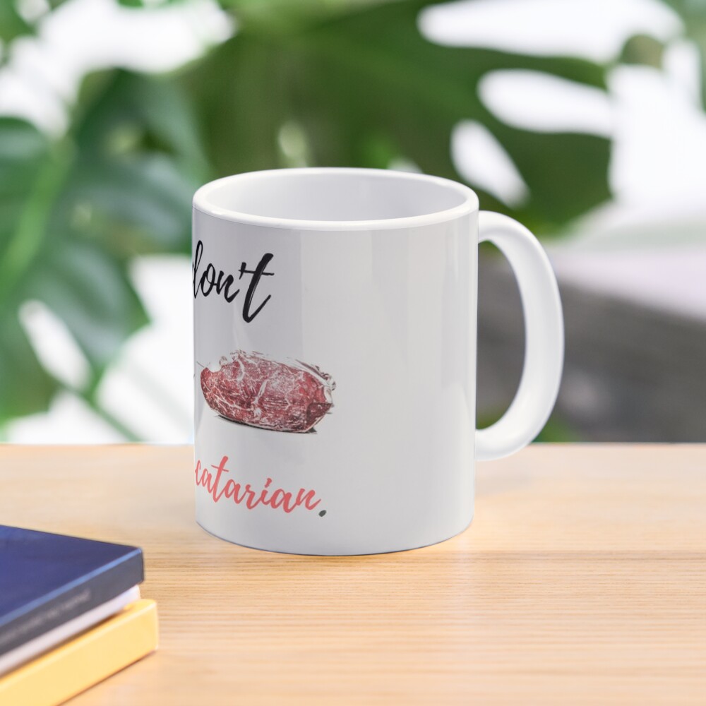 &quot;I Don&#39;t Have Beef, I&#39;m Pescatarian&quot; Coffee Mug