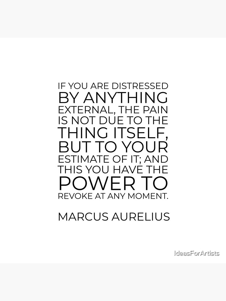 Marcus Aurelius Stoic philosophy quote - If you are distressed by anything external by IdeasForArtists