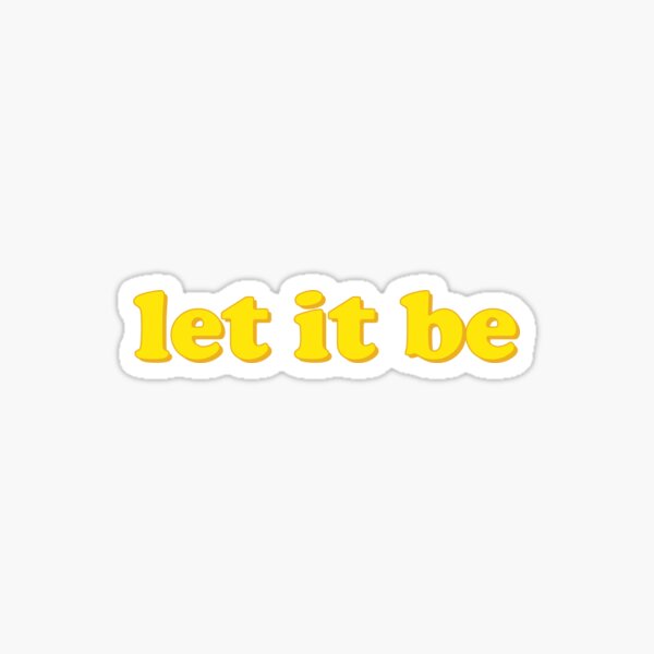 let it be Sticker