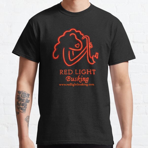 Red Light Busking a new cultural experience to hit London. Classic T-Shirt