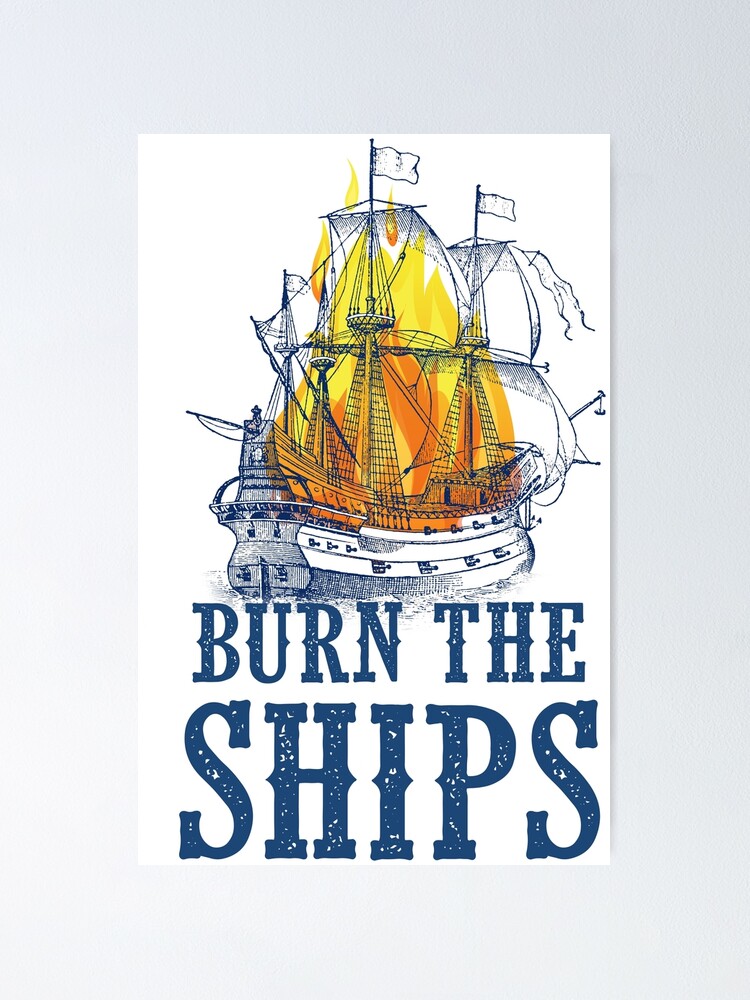 burn the ships