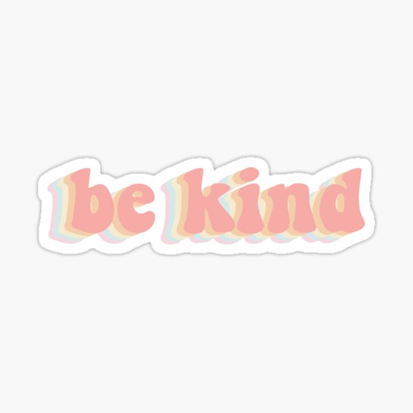 Laatste Kwaadaardig vloeiend Be Kind" Sticker for Sale by emwight | Redbubble