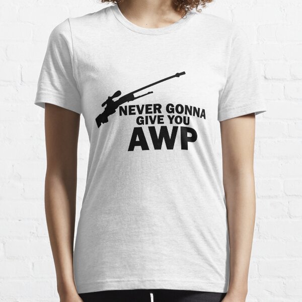 Never Gonna Give you AWP Essential T-Shirt