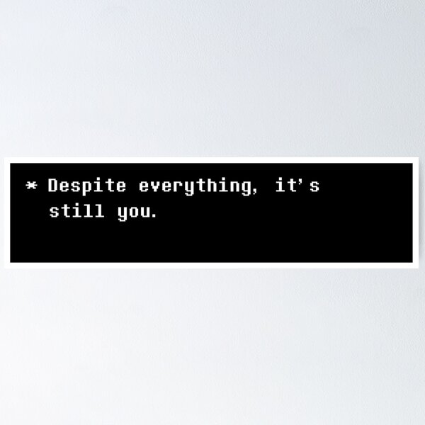 Item preview, * Despite Everything, It's Still You. designed and sold by SamJordan.