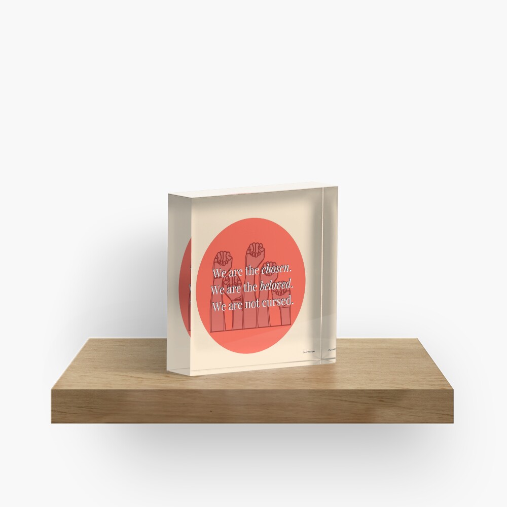 We Are The Chosen Acrylic Block