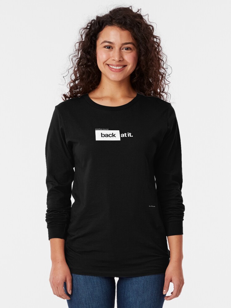 Alternate view of At It Again Long Sleeve T-Shirt