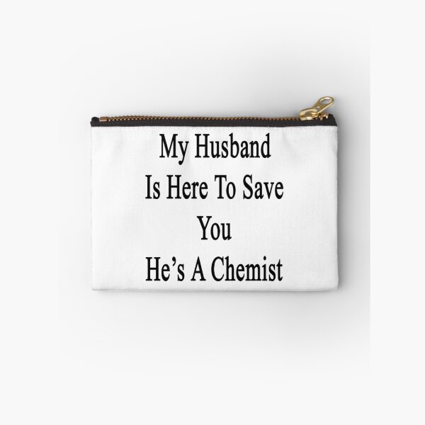 Item preview, My Husband Is Here To Save You He's A Chemist  designed and sold by supernova23.
