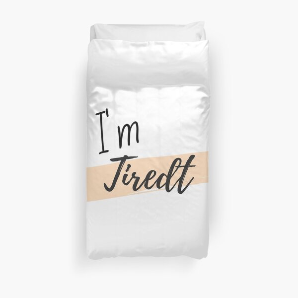 TiredT Duvet Cover