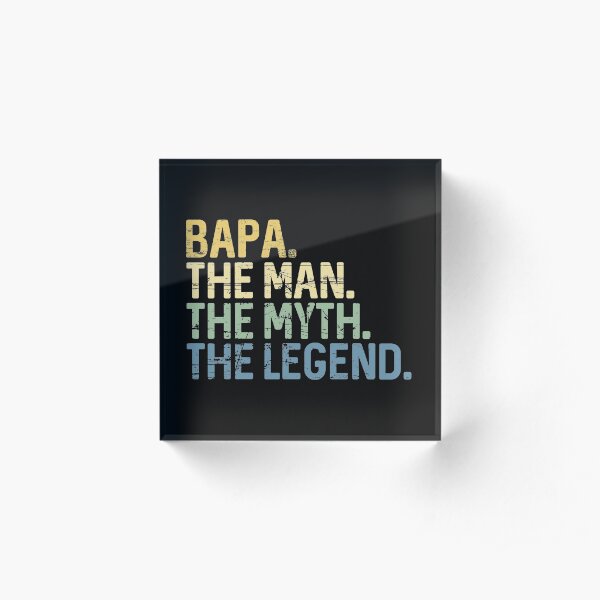 Bapa The Man The Myth The Legend Vintage Funny Gift Fathers Day Acrylic Block
