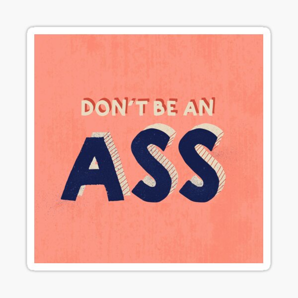 Item preview, Don't be an ass -funny typography designed and sold by ShowMeMars.
