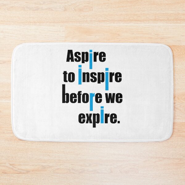 Item preview, Aspire to inspire before we expire designed and sold by SVDesignatVasil.