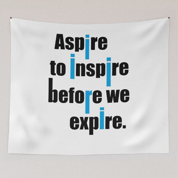 Item preview, Aspire to inspire before we expire designed and sold by SVDesignatVasil.