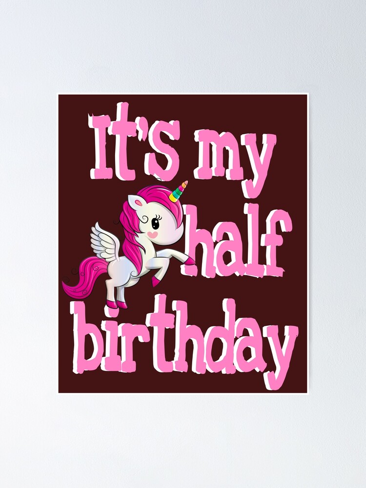 Happy Half Birthday 6 Months Girl Pink Unicorn Outfit Card And Sticker Poster By Jimmyiishoes Redbubble