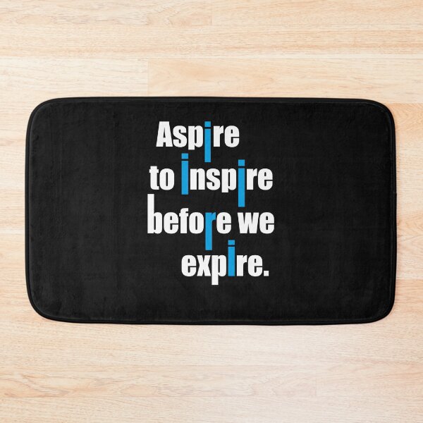 Item preview, Aspire to inspire before we expire designed and sold by SVDesignatVasil.