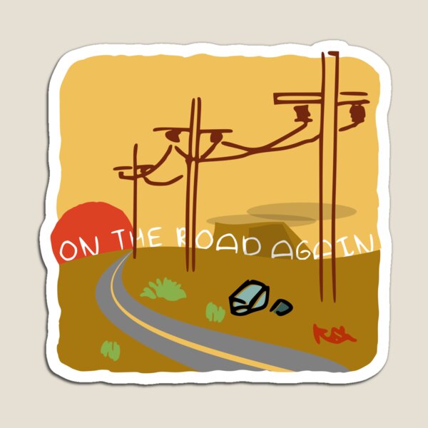 On the Road Again Magnet