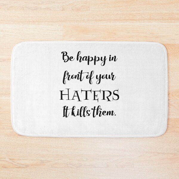 Item preview, Be happy in front of your haters, It kills them designed and sold by SVDesignatVasil.