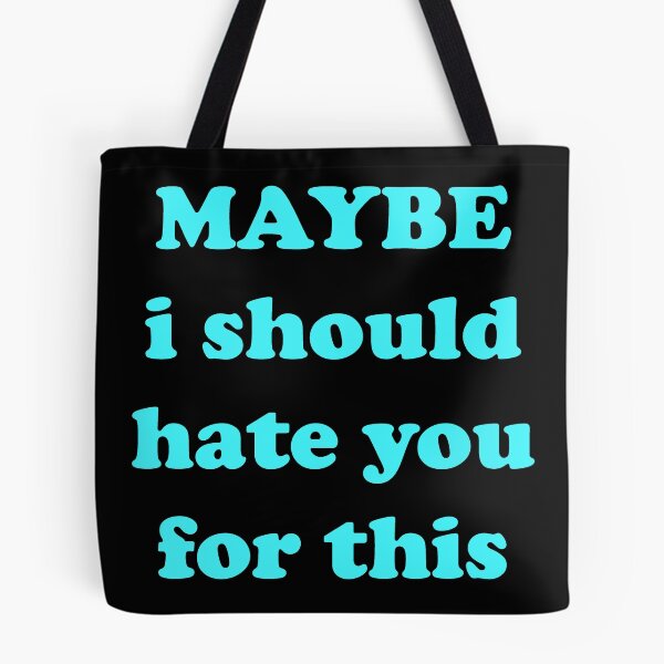 Item preview, Maybe I Should Hate You For This designed and sold by SerpentSkyArts.