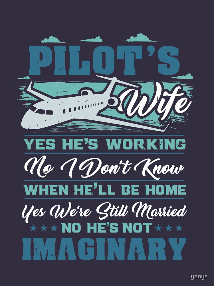 Pilot's Wife Yes We're Still Married - Funny Aviation Quotes Gift by yeoys