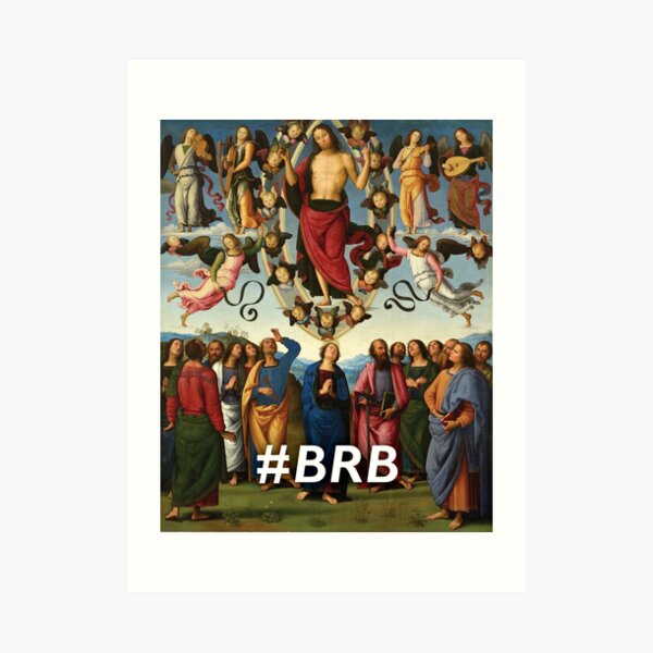 Ascension—I'll Be Right Back! Art Print