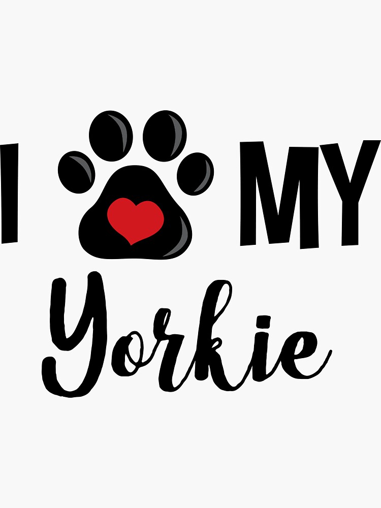 "I Love My Yorkie" Sticker for Sale by InspiredQuotes Redbubble