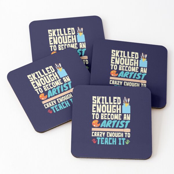 Item preview, Art Teacher Skilled Enough To Become An Artist Crazy Enough To Teach It designed and sold by jaygo.