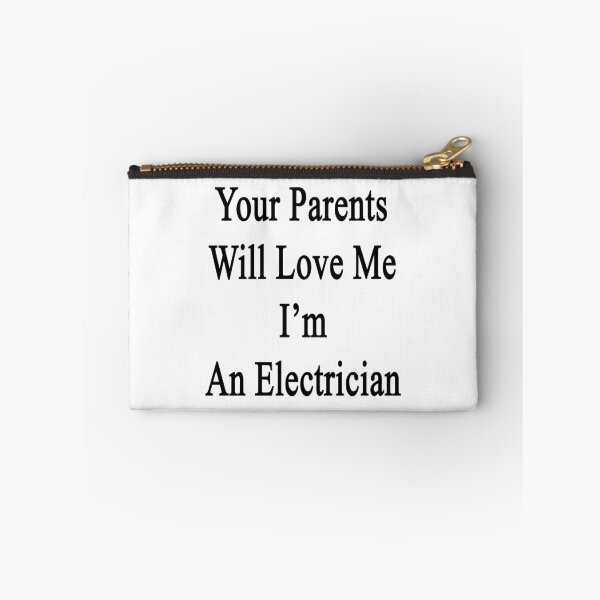 Item preview, Your Parents Will Love Me I'm An Electrician  designed and sold by supernova23.