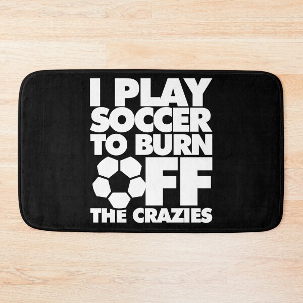 Item preview, I play Soccer to Burn Off the Crazies Funny Sports designed and sold by elhefe.
